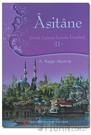 Asitane - Evvel Zaman İçinde İstanbul 2 A. Ragıp Akyavaş