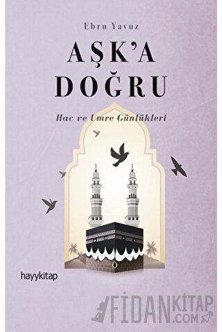 Aşk’a Doğru Ebru Yavuz