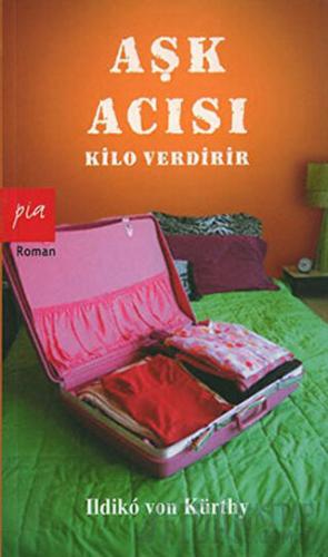 Aşk Acısı Kilo Verdirir Ildiko von Kürthy