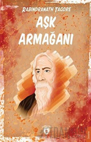 Aşk Armağanı Rabindranath Tagore