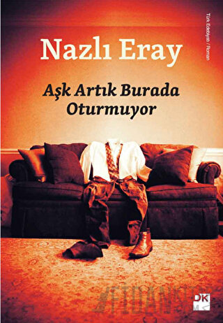 Aşk Artık Burada Oturmuyor Nazlı Eray