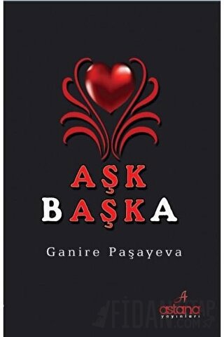 Aşk Başka Ganire Paşayeva