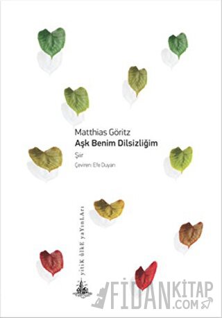 Aşk Benim Dilsizliğim (Ciltli) Matthias Göritz