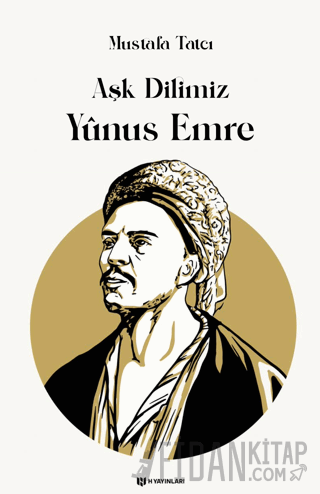 Aşk Dilimiz Yunus Emre Mustafa Tatcı