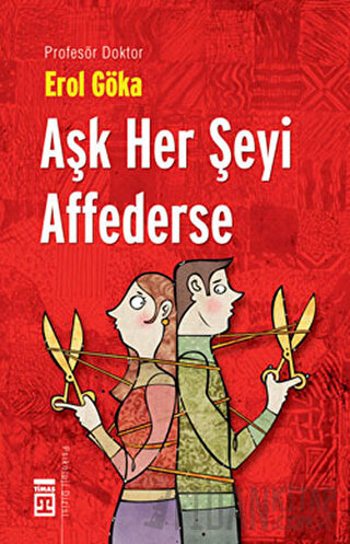 Aşk Her Şeyi Affederse Erol Göka