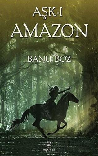 Aşk-ı Amazon Banu Boz