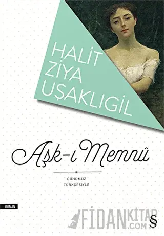 Aşk-ı Memnu (Günümüz Türkçesiyle) Halid Ziya Uşaklıgil