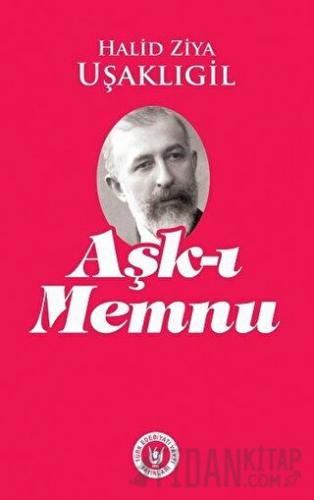 Aşk-ı Memnu Halid Ziya Uşaklıgil