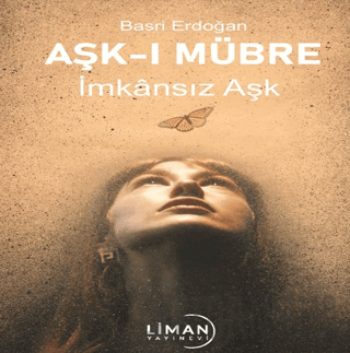 Aşk-ı Mübre İmkansız Aşk Basri Erdoğan