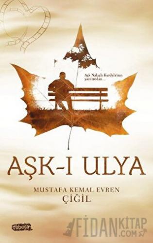 Aşk-ı Ulya Mustafa Kemal Evren Çiğil