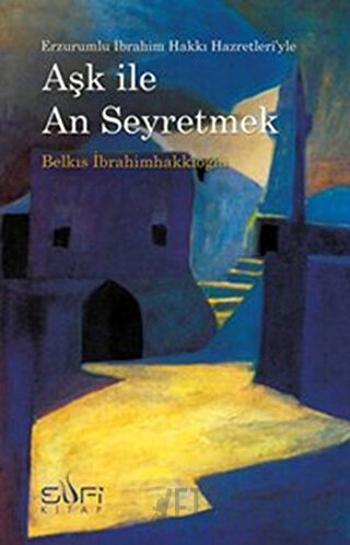 Aşk ile An Seyretmek Belkıs İbrahimhakkıoğlu