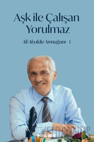 Aşk İle Çalışan Yorulmaz - 1 İlhami Yurdakul