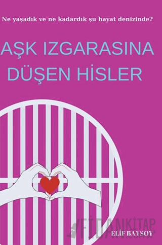 Aşk Izgarasına Düşen Hisler Elif Baysoy