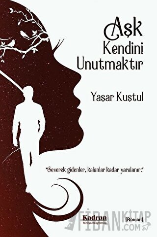 Aşk Kendini Unutmaktır Yaşar Kuştul