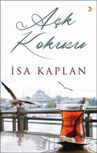 Aşk Kokusu İsa Kaplan