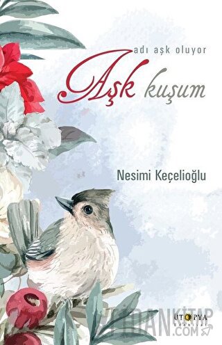 Aşk Kuşum Nesimi Keçelioğlu