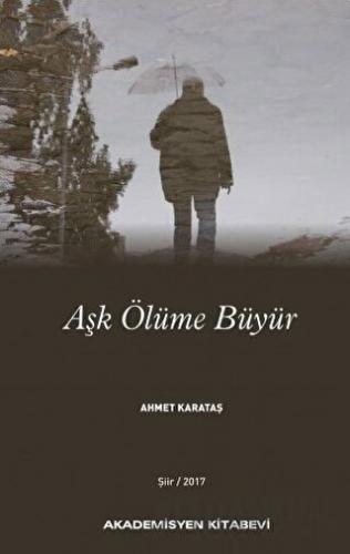 Aşk Ölüme Büyür Ahmet Karataş