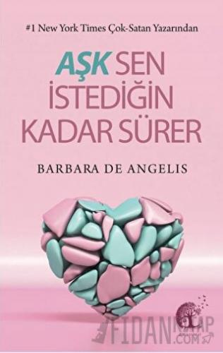 Aşk Sen İstediğin Kadar Sürer Barbara De Angelis