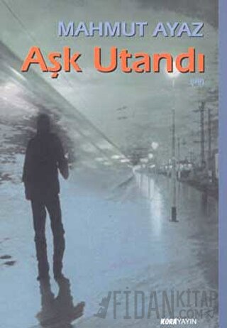 Aşk Utandı Mahmut Ayaz