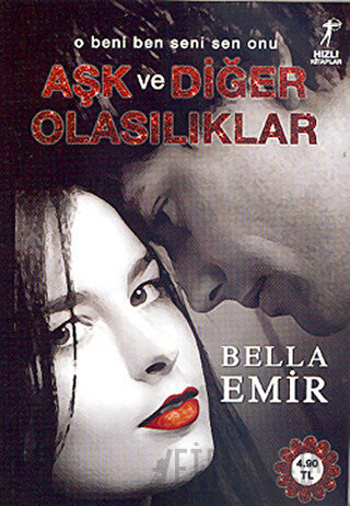 Aşk Ve Diğer Olasılıklar Bella Emir