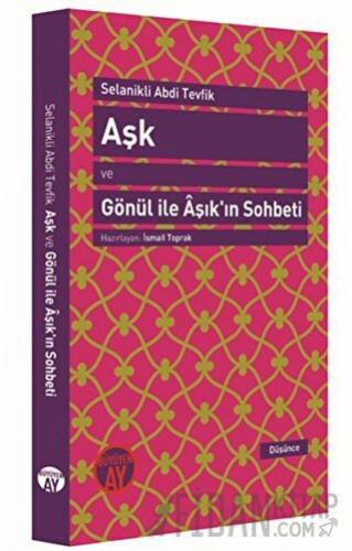 Aşk ve Gönül ile Aşık'ın Sohbeti Selanikli Abdi Tevfik