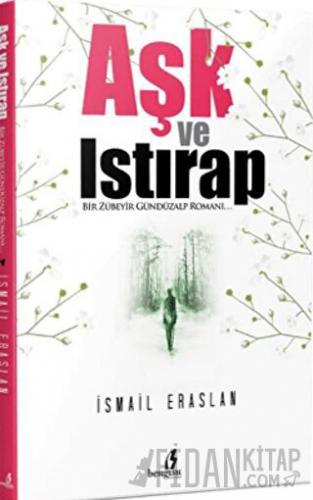 Aşk ve Istırap İsmail Eraslan