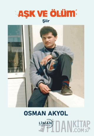 Aşk ve Ölüm Osman Akyol