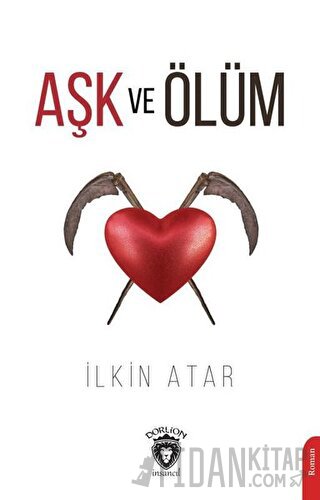 Aşk ve Ölüm İlkin Atar