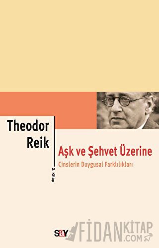 Aşk ve Şehvet Üzerine 2. Kitap Theodor Reik