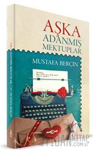 Aşka Adanmış Mektuplar Mustafa Berçin