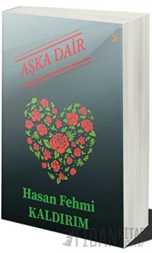 Aşka Dair Hasan Fehmi Kaldırım