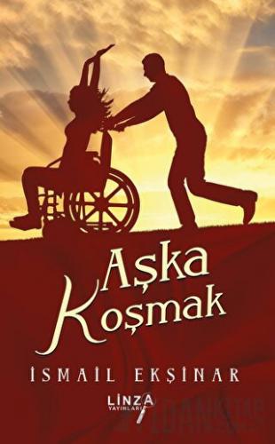 Aşka Koşmak İsmail Ekşinar