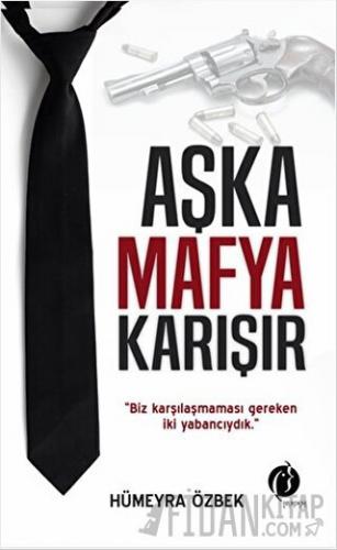 Aşka Mafya Karışır Hümeyra Özbek