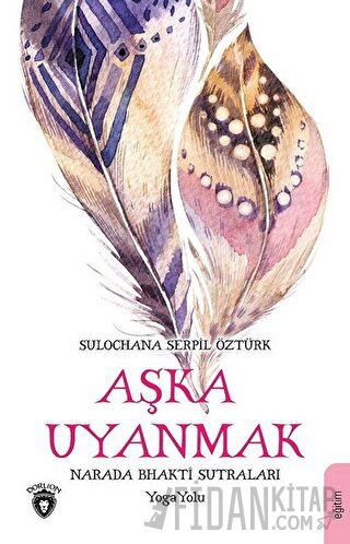 Aşka Uyanmak Sulochana Serpil Öztürk