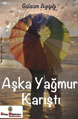 Aşka Yağmur Karıştı Gülsüm Ayışığı