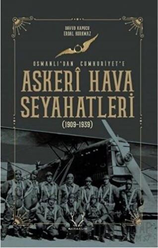 Askeri Hava Seyahatleri Osmanlı’dan Cumhuriyet’e Davud Kapucu