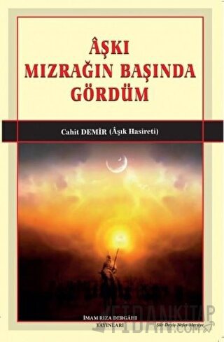 Aşkı Mızrağın Başında Gördüm Cahit Demir