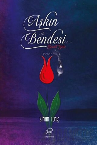 Aşkın Bendesi Sinan Tunç