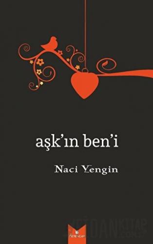 Aşk'ın Ben'i Naci Yengin