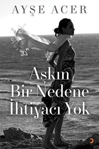 Aşkın Bir Nedene İhtiyacı Yok Ayşe Acer