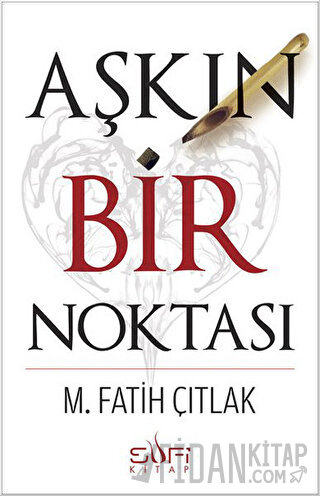 Aşkın Bir Noktası M. Fatih Çıtlak