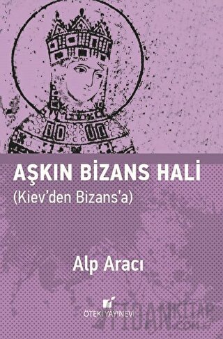 Aşkın Bizans Hali (Ciltli) Alp Aracı