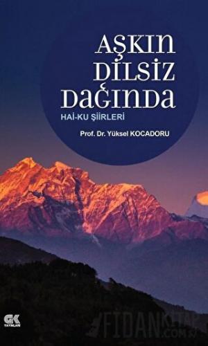 Aşkın Dilsiz Dağında Hai-ku Şiirleri Yüksel Kocadoru