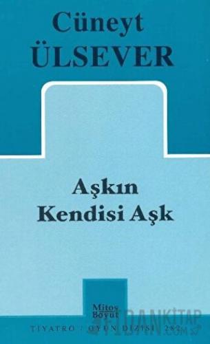 Aşkın Kendisi Aşk Cüneyt Ülsever