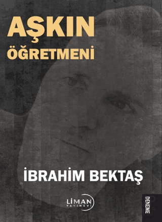 Aşkın Öğretmeni İbrahim Bektaş