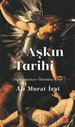 Aşkın Tarihi Ali Murat İrat