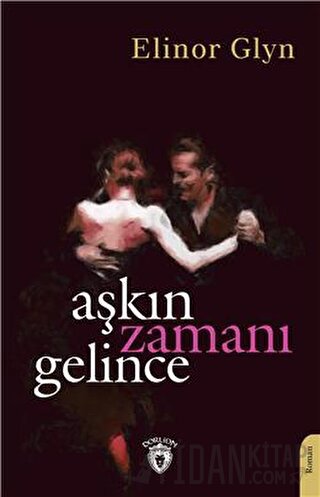 Aşkın Zamanı Gelince Elinor Glyn