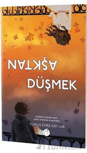 Aşktan Düşmek Yunus Emre Kaynar