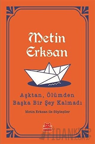 Aşktan, Ölümden Başka Bir Şey Kalmadı Metin Erksan