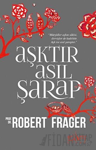 Aşktır Asıl Şarap Robert Frager